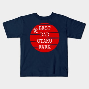 Best dad otaku ever Kids T-Shirt